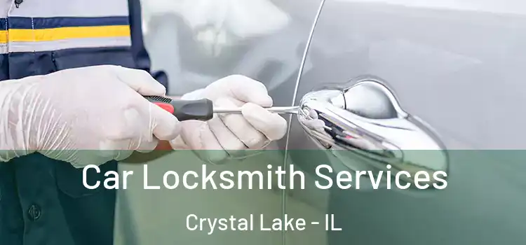 Car Locksmith Services Crystal Lake - IL