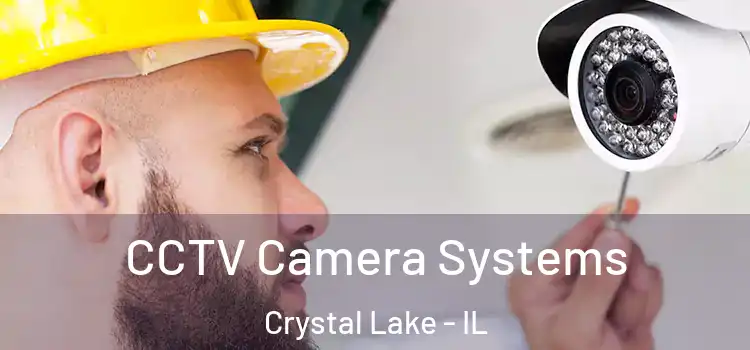 CCTV Camera Systems Crystal Lake - IL