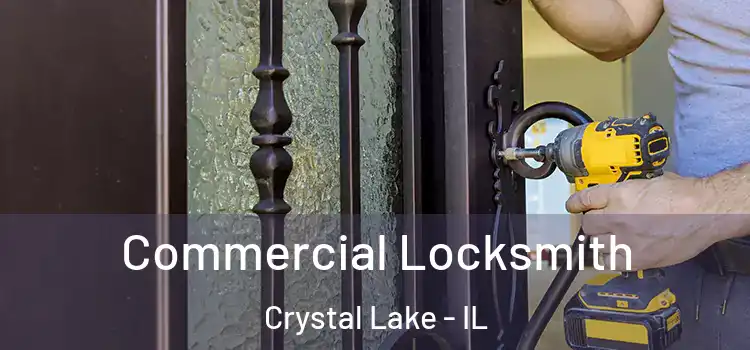 Commercial Locksmith Crystal Lake - IL