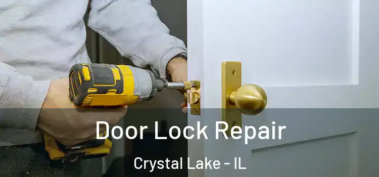 Door Lock Repair Crystal Lake - IL