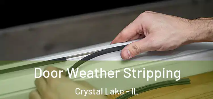 Door Weather Stripping Crystal Lake - IL