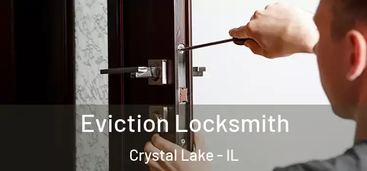 Eviction Locksmith Crystal Lake - IL