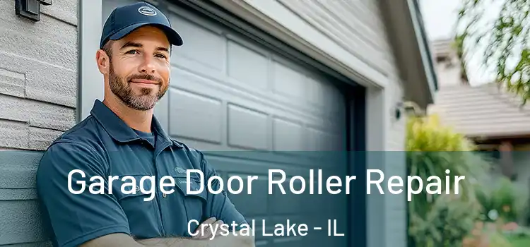  Garage Door Roller Repair Crystal Lake - IL