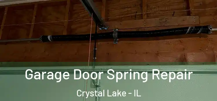  Garage Door Spring Repair Crystal Lake - IL