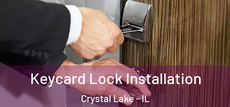 Keycard Lock Installation Crystal Lake - IL