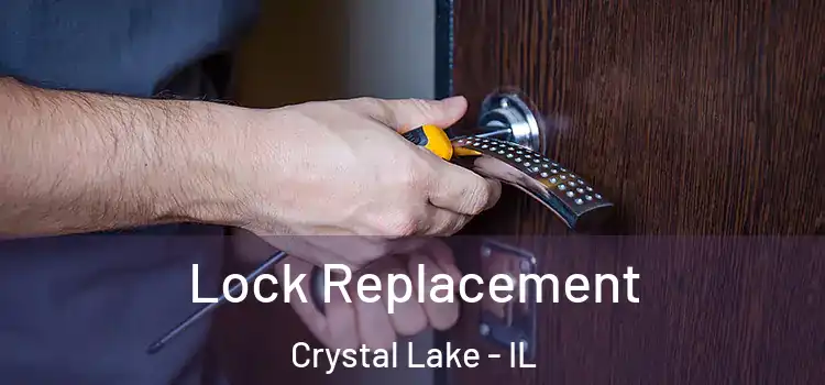 Lock Replacement Crystal Lake - IL