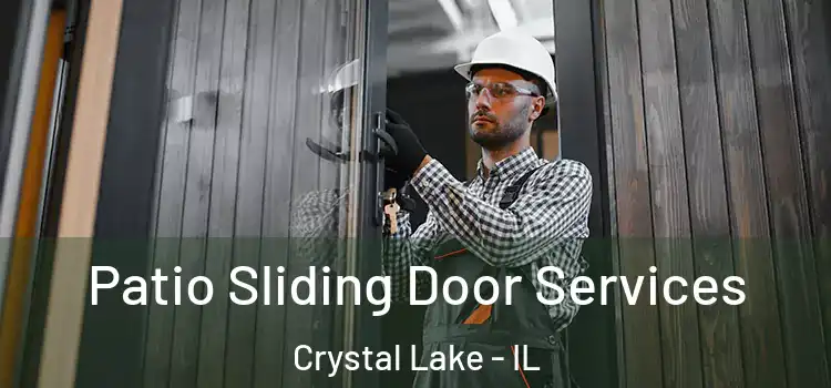 Patio Sliding Door Services Crystal Lake - IL