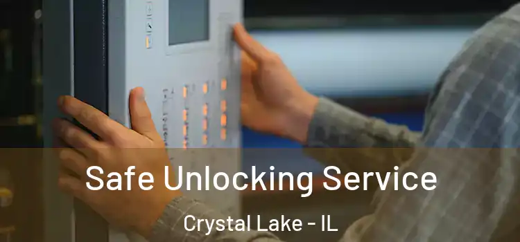 Safe Unlocking Service Crystal Lake - IL