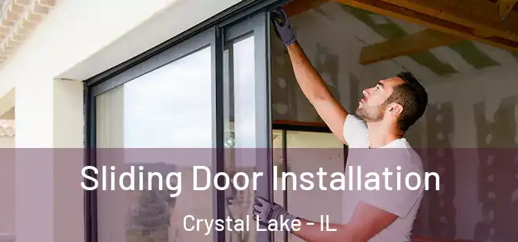Sliding Door Installation Crystal Lake - IL
