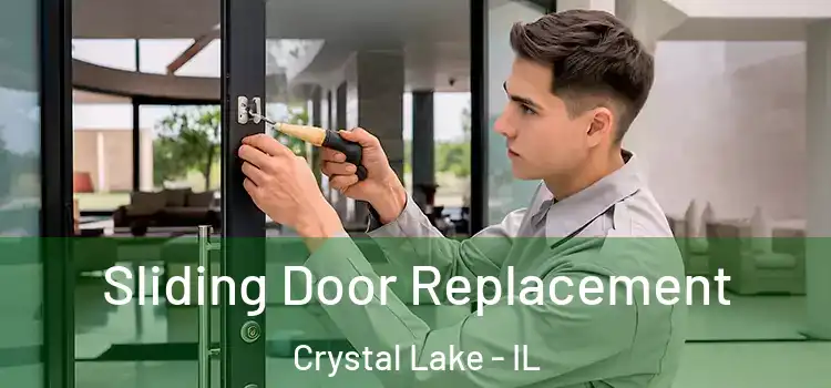 Sliding Door Replacement Crystal Lake - IL