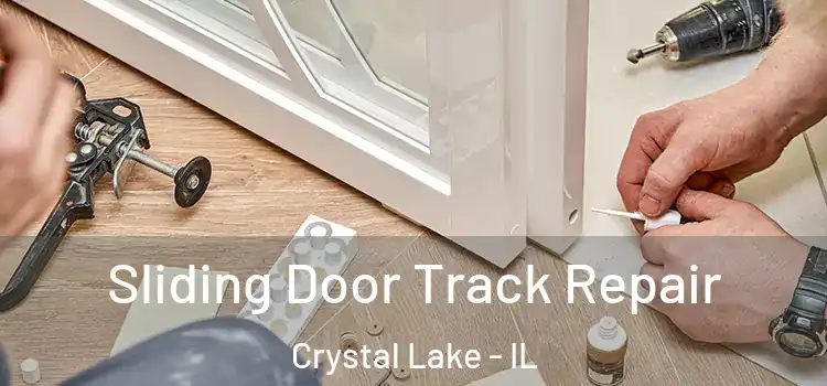 Sliding Door Track Repair Crystal Lake - IL