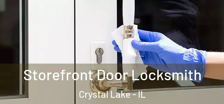 Storefront Door Locksmith Crystal Lake - IL