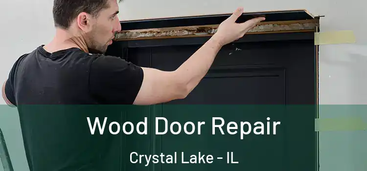 Wood Door Repair Crystal Lake - IL
