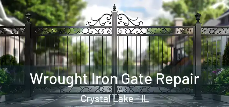 Wrought Iron Gate Repair Crystal Lake - IL